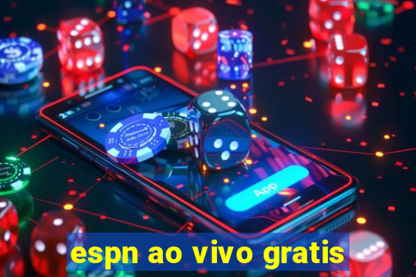 espn ao vivo gratis